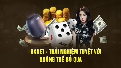 Oxbet mở ra thế giới giải trí đỉnh cao với kho game hấp dẫn