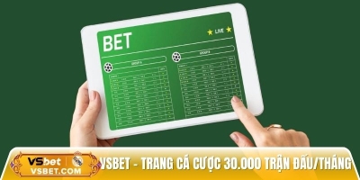 Vsbet - Trang cá cược bóng đá với 30.000 trận đấu/tháng